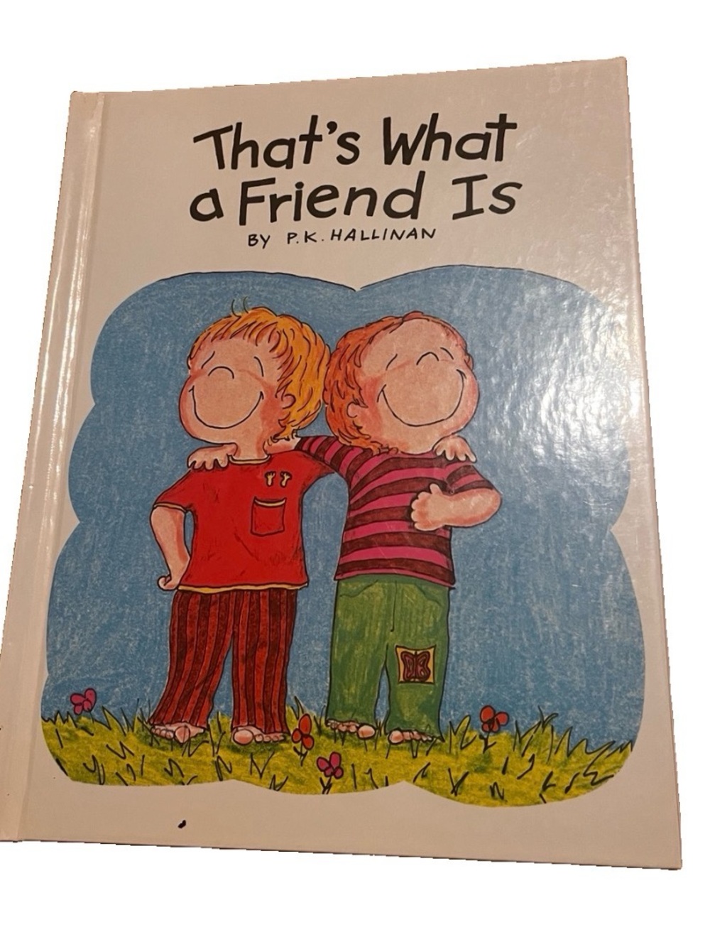 That's What a Friend Is Hardcover Book by P.K. Hallinan Childrens Picture